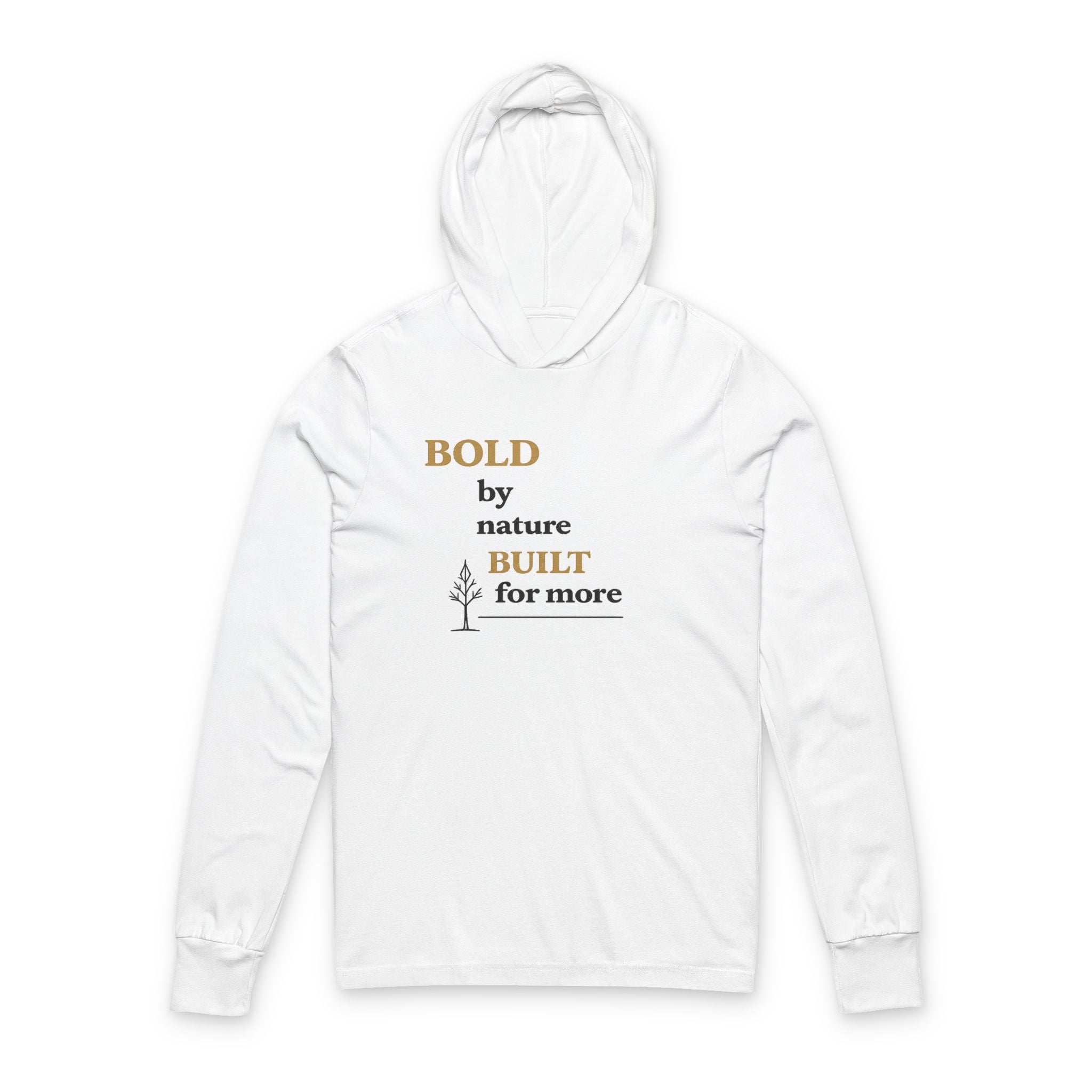 Hooded Long Sleeve Tee — "Bold by Nature, Built for More" Minimalist Outdoor Motivational Shirt