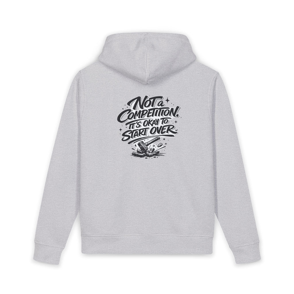 Hoodie — “Not a Competition, It’s Okay to Start Over” Motivational Graphic Hoodie