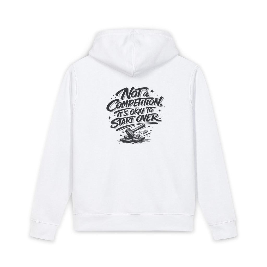 Hoodie — “Not a Competition, It’s Okay to Start Over” Motivational Graphic Hoodie